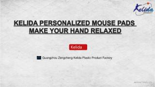 KELIDA personalized mouse pads make your hand relaxed.