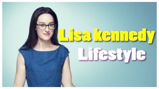 Lisa Kennedy Lifestyle 2018 â˜… Net Worth â˜… Biography â˜… House â˜… Family