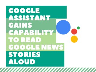 Google Assistant Gains Capability to Read Google News Stories Aloud