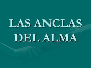 LAS ANCLAS DEL ALMA