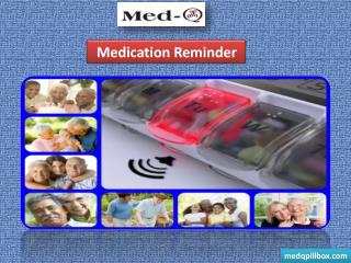 Giving Medication Reminder: A Better Way for Elders to Greater Health & Independence