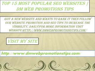 Top 15 Most Popular SEO Websites | DM Web Promotions Tips