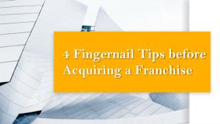 4 Fingernail Tips before Acquiring a Franchise
