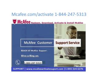 mcafee.com/activate | 1-844-247-5313 | McAfee activate