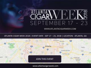 Join Atlanta Cigar Week Events at Atlanta, GA on Sep 17- Sep 23, 2018