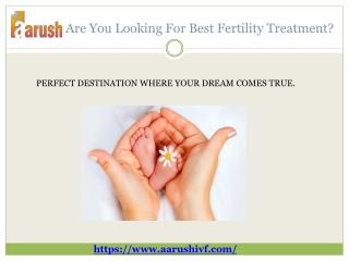 Are You Looking For Best Fertility Treatment?