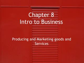 Chapter 8 Intro to Business