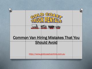 Common Van Hiring Mistakes That You Should Avoid