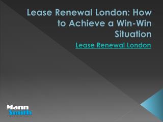 Lease Renewal London: How to Achieve a Win-Win Situation