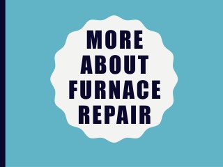 More About Furnace Inspection & Repair