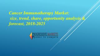 Cancer Immunotherapy Market - Industry Analysis & Forecast 2025
