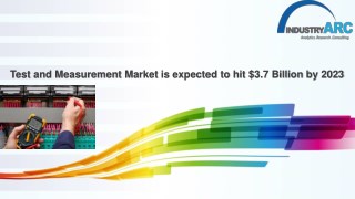 Test and Measurement market is expected to hit $3.7 Billion by 2023