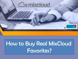 How to Buy Real MixCloud Favorites?
