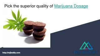 Superior Quality of Marijuana Dosage