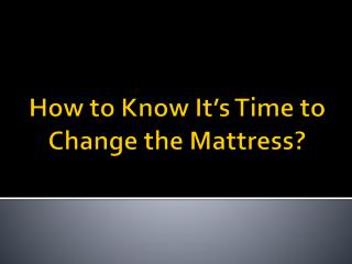 How to Know Itâ€™s Time to Change the Mattress