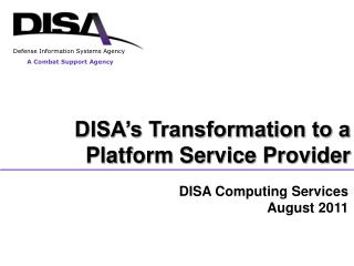 DISA’s Transformation to a Platform Service Provider