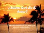 Sabes Qu Es El Amor