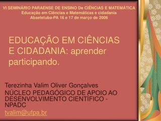 EDUCAÇÃO EM CIÊNCIAS E CIDADANIA: aprender participando.