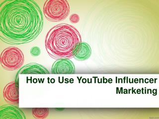 How to Use YouTube Influencer Marketing