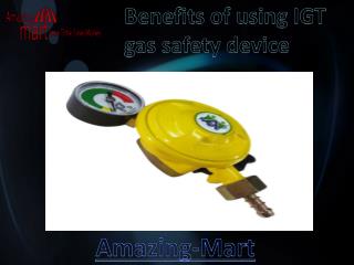 IGT Gas Safety Device Dealer in Delhi | Amazing-mart 91 9015735108