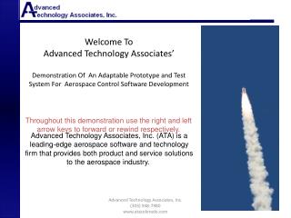 Welcome To Advanced Technology Associates’ Demonstration Of An Adaptable Prototype and Test System For Aerospace Contr