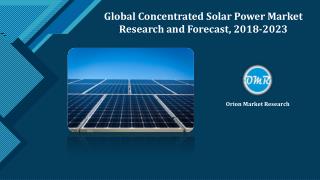 Global Concentrated Solar Power Market Research and Forecast, 2018-2023