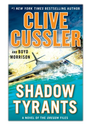[PDF] Free Download Shadow Tyrants By Clive Cussler & Boyd Morrison