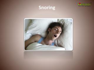 Snoring: Causes, Symptoms, Daignosis, Prevention and Treatment