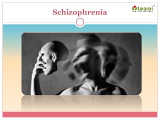 Schizophrenia: Causes, Symptoms, Daignosis, Prevention and Treatment