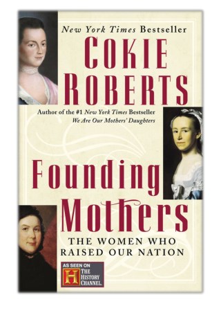 [PDF] Free Download Founding Mothers By Cokie Roberts