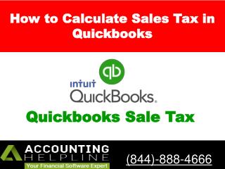 How to Calculate Sales Tax in Quickbooks - Accounting helpline 844-888-4666.