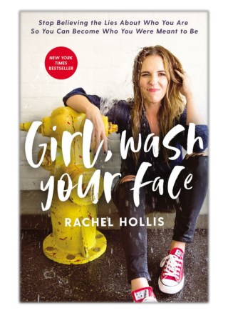 [PDF] Free Download Girl, Wash Your Face By Rachel Hollis