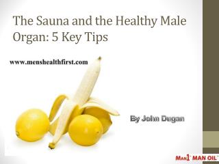 The Sauna and the Healthy Male Organ: 5 Key Tips