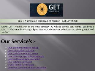 Vashikaran Blackmagic Specialist - Get Love Spell