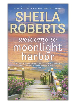 [PDF] Free Download Welcome to Moonlight Harbor By Sheila Roberts