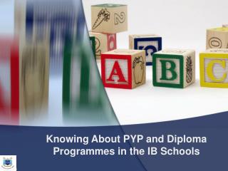 Knowing About PYP and Diploma Programmes in the IB Schools