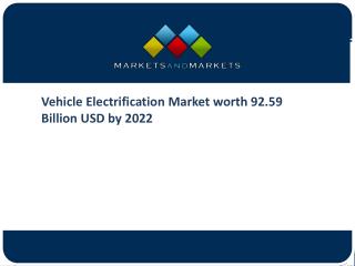 Vehicle Electrification Market worth 92.59 Billion USD by 2022