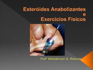 Esteróides Anabolizantes e Exercícios Físicos