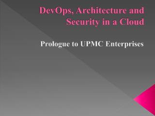 DevOps, Architecture and Security in a Cloud