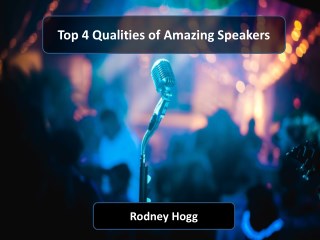 Top 4 Qualities of Amazing Speakers