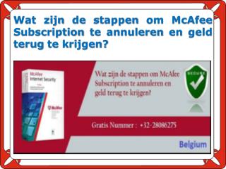 Wat zijn de stappen om McAfee Subscription te annuleren en geld terug te krijgen?