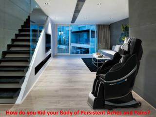 How do you Rid your Body of Persistent Aches and Pains?