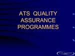 ATS QUALITY ASSURANCE PROGRAMMES