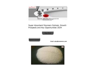 Super Absorbent Polymers Potential Growth, Analysis, Strategies and Forecast 2024