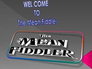 The Mean Fiddler