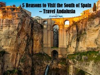 5 Reasons to Visit the South of Spain â€“ Travel Andalusia
