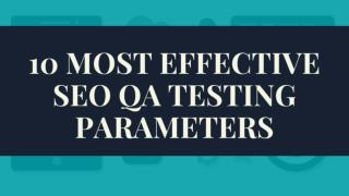 Top 10 SEO QA Testing Parameters