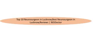 Top 10 Neurosurgeon in Lucknow,Best Neurosurgeon in Lucknow,Reviews | 365Doctor