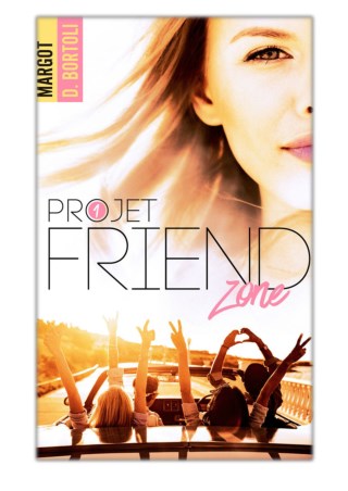 [PDF] Free Download Projet friendzone By Margot D. Bortoli