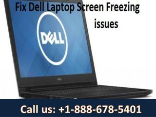 Dial 1-888-678-5401 How to Remove Dell Laptop Screen Freezing Issue